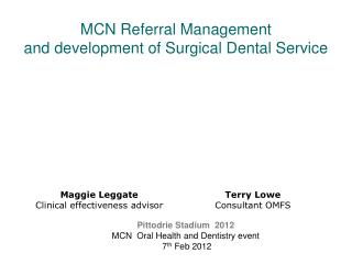 MCN Referral Management and development of Surgical Dental Service
