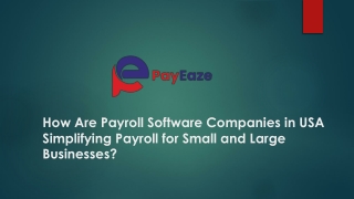 How Are Payroll Software Companies in USA Simplifying Payroll for Small and Large Businesses