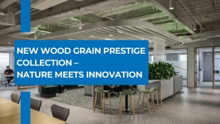 New Wood Grain Prestige Collection Nature Meets Innovation