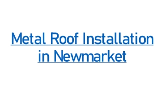 Metal Roof Installation in Newmarket