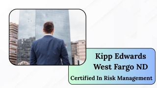 Kipp Edwards West Fargo ND - Certified In Risk Management