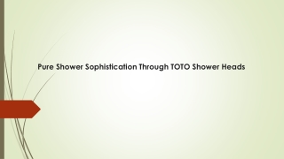 Pure Shower Sophistication Through TOTO Shower Heads