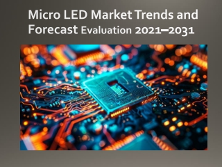 Micro LED Market Trends and Forecast Evaluation 2021–2031