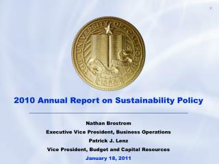 2010 Annual Report on Sustainability Policy Nathan Brostrom Executive Vice President, Business Operations Patrick J. Le