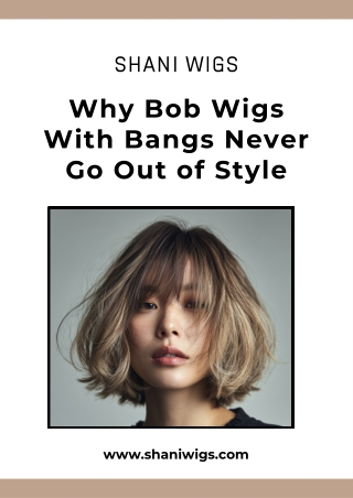 Bob Wigs With Bangs: Style, Comfort & Easy Maintenance