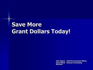 Save More Grant Dollars Today!