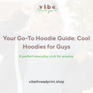 Your Go-To Hoodie Guide Cool Hoodies for Guys
