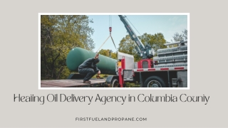 Heating Oil Delivery Agency in Columbia County | First Fuel & Propane