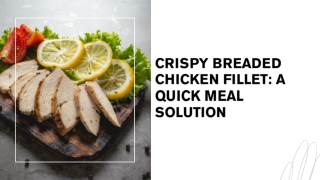 Crispy Breaded Chicken Fillet : A Quick Meal Solution