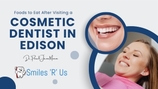 Foods to Eat After Visiting a Cosmetic Dentist in Edison