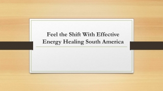 Feel the Shift With Effective Energy Healing South America