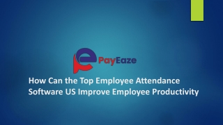 How Can the Top Employee Attendance Software US Improve Employee Productivity