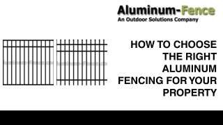 How to Choose the Right Aluminum Fencing for Your Property