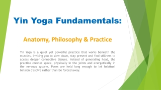Yin Yoga Fundamentals: Anatomy, Philosophy, and Practice