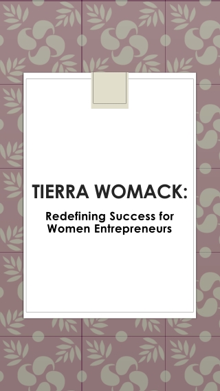 Tierra Womack - Redefining Success for Women Entrepreneurs