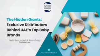 The Hidden Giants Exclusive Distributors Behind UAE’s Top Baby Brands