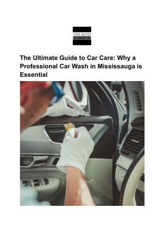 The Ultimate Guide to Car Care_ Why a Professional Car Wash in Mississauga is Essential