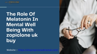 The Role Of Melatonin In Mental Well Being With zopiclone uk buy