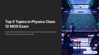 Top 5 Topics in Physics Class 12 NIOS Exam