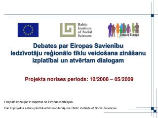 Debates par Eiropas Savienību Iedzīvotāju reģionālo tīklu veidošana zināšanu izplatībai un atvērtam dialogam
