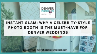 Instant Glam Why a Celebrity-Style Photo Booth Is the Must-Have for Denver Weddings