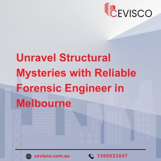 Unravel Structural Mysteries with Reliable Forensic Engineer in Melbourne