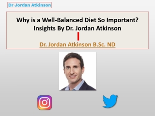 Why is a Well-Balanced Diet So Important? Insights By Dr. Jordan Atkinson