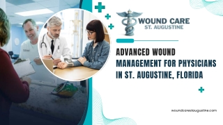 Advanced Wound Management for Physicians in St. Augustine, Florida
