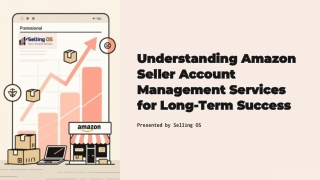 Understanding Amazon Seller Account Management Services for Long-Term Success