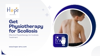 Get Physiotherapy for Scoliosis| Hope AMC| Effective Physiotherapy for Scoliosis