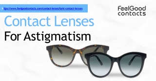 Contact Lenses for Astigmatism – Clear Vision by Feel Good Contacts