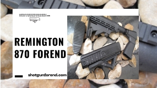 Remington 870 Forend