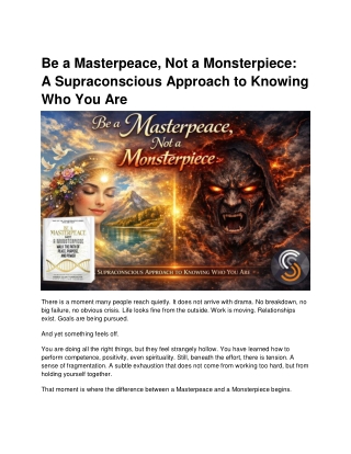 Be a Masterpeace, Not a Monsterpiece_ A Supraconscious Approach to Knowing Who You Are