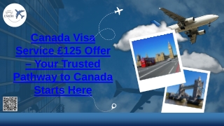 Canada Visa Service £125 Offer – Your Trusted Pathway to Canada Starts Here