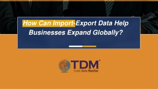 How Can Import-Export Data Help Businesses Expand Globally