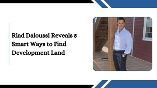 Riad Daloussi Reveals 5 Smart Ways to Find Development Land