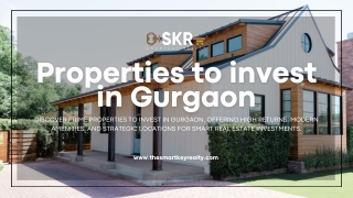 Properties to Invest in Gurgaon Smart Opportunities in a Growing Real Estate Hub