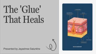Presentation - The 'Glue' That Heals