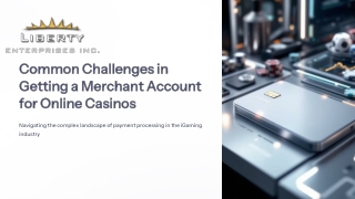 Common Challenges in Getting a Merchant Account for Online Casinos