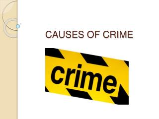 CAUSES OF CRIME