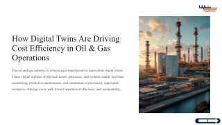 How Digital Twins Are Driving Cost Efficiency in Oil & Gas Operations