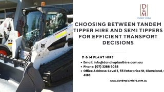 Choosing Between Tandem Tipper Hire and Semi Tippers for Efficient Transport Decisions
