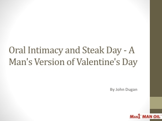 Oral Intimacy and Steak Day - A Man s Version of Valentine s