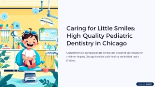 Caring for Little Smiles: High-Quality Pediatric Dentistry in Chicago