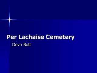 Per Lachaise Cemetery