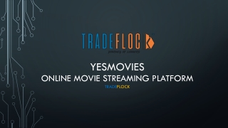 yesmovies – Online Movie Streaming Platform PPT Presentation
