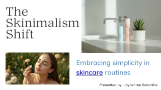 Presentation - The Skinimalism Shift