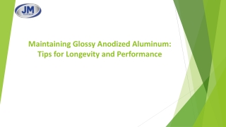Maintaining Glossy Anodized Aluminum: Tips for Longevity and Performance