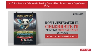 Don't Just Watch It, Celebrate It Printing Custom Flyers for Your World Cup Viewing Party.