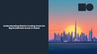 Understanding District Cooling Costs for Big Residential Areas in Dubai